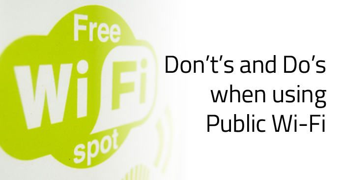 Don’t’s & Do’s When Using Public Wi-Fi