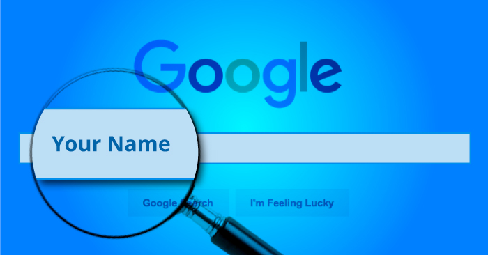 You Should Google Yourself. You Might Be Surprised!