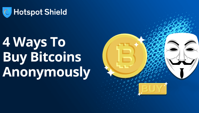 4 Ways To Buy Bitcoins Anonymously