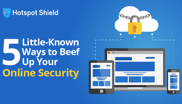 5 Little-Known Ways To Beef Up Your Online Security